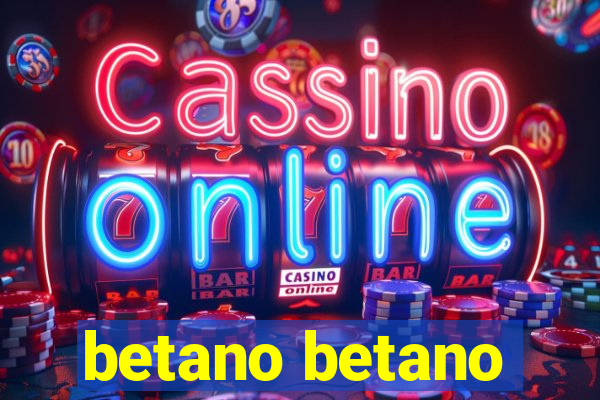betano betano